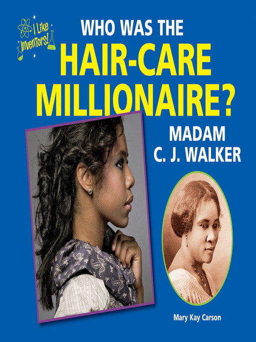 Title details for Who Was the Hair-Care Millionaire? Madam C. J. Walker by Mary Kay Carson - Wait list